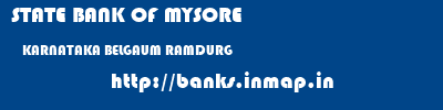 STATE BANK OF MYSORE  KARNATAKA BELGAUM RAMDURG   banks information 